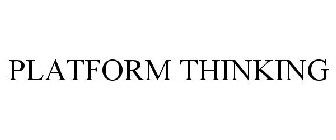 PLATFORM THINKING