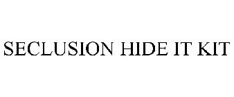 SECLUSION HIDE IT KIT