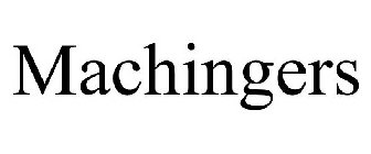 MACHINGERS