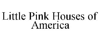 LITTLE PINK HOUSES OF AMERICA