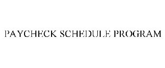 PAYCHECK SCHEDULE PROGRAM