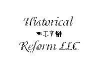 HISTORICAL REFORM LLC