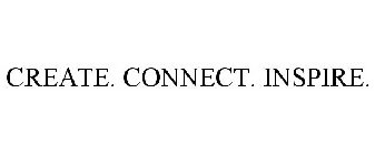 CREATE. CONNECT. INSPIRE.