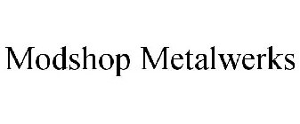 MODSHOP METALWERKS