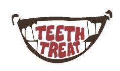 TEETH TREAT