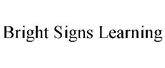 BRIGHT SIGNS LEARNING