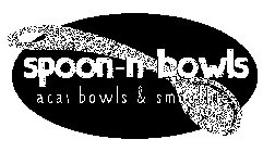 SPOON-N-BOWLS ACAI BOWLS & SMOOTHIES