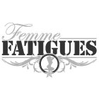 FEMME FATIGUES