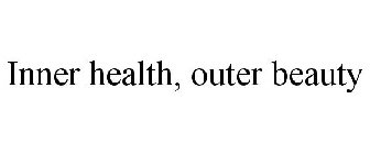 INNER HEALTH, OUTER BEAUTY