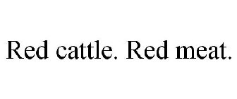 RED CATTLE. RED MEAT.