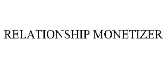 RELATIONSHIP MONETIZER