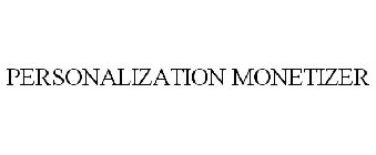 PERSONALIZATION MONETIZER