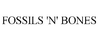 FOSSILS 'N' BONES