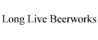 LONG LIVE BEERWORKS