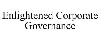 ENLIGHTENED CORPORATE GOVERNANCE