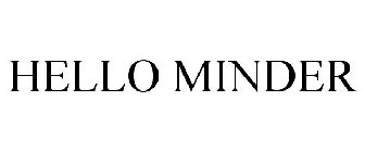 HELLO MINDER