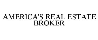 AMERICA'S REAL ESTATE BROKER