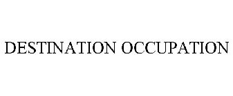 DESTINATION OCCUPATION