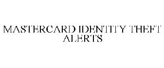 MASTERCARD IDENTITY THEFT ALERTS