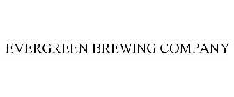 EVERGREEN BREWING COMPANY