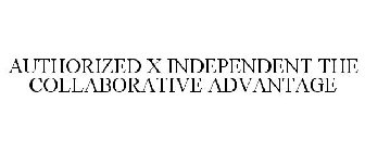 AUTHORIZED X INDEPENDENT THE COLLABORATIVE ADVANTAGE