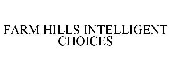 FARM HILLS INTELLIGENT CHOICES