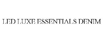 LED LUXE ESSENTIALS DENIM