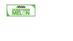 LA VISIÓN HONEYDEW MELON