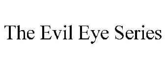 THE EVIL EYE SERIES