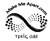 MAKE ME APART.COM TPEIG DDD