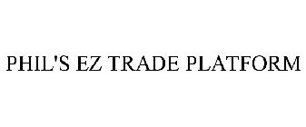 PHIL'S EZ TRADE PLATFORM