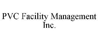 PVC FACILITY MANAGEMENT INC.