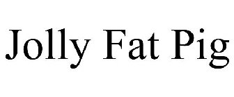 JOLLY FAT PIG