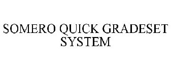 SOMERO QUICK GRADESET SYSTEM