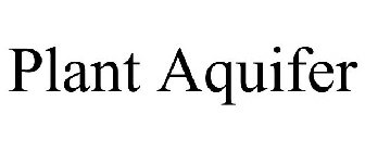 PLANT AQUIFER