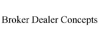 BROKER DEALER CONCEPTS