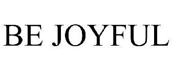 BE JOYFUL