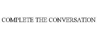 COMPLETE THE CONVERSATION