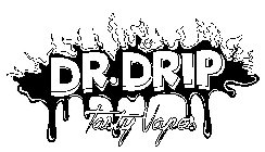 DR. DRIP TASTY VAPES