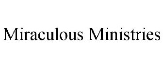 MIRACULOUS MINISTRIES