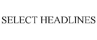 SELECT HEADLINES