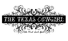 THE TEXAS COWGIRL RIDE HARD. LOOK GOOD.