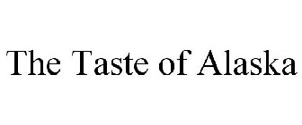 THE TASTE OF ALASKA