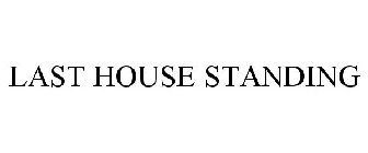 LAST HOUSE STANDING