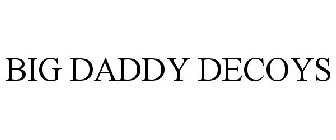 BIG DADDY DECOYS
