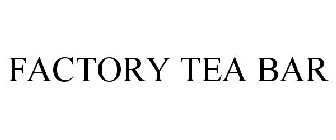 FACTORY TEA BAR