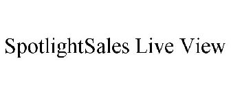 SPOTLIGHTSALES LIVE VIEW