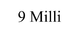 9 MILLI