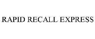 RAPID RECALL EXPRESS