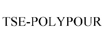 TSE-POLYPOUR